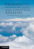 Probability, Random Processes, and Statistical Analysis: Applications to Communications, Signal Processing, Queueing Theory and Mathematical Finance