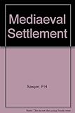 Medieval settlement : continuity and change