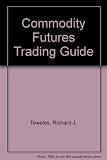 The commodity futures trading guide : the science and the art of sound commodity trading