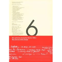 Die sch�nsten deutschen B�cher. Vorbildlich gestaltet in Satz, Druck, Bild, Einband. Pr�miert von einer unabh�ngigen Jury: Die sch�nsten deutschen B�cher 2006