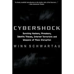 Cybershock: Surviving Hackers, Phreakers, Identity Thieves, Internet Terrorists and Weapons of Mass Disruption