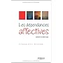 Les d�pendances affectives : Aimer et �tre soi de Berger V�ronique
