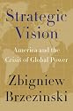 Strategic Vision: America and the Crisis of Global Power