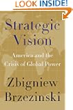 Strategic Vision: America and the Crisis of Global Power