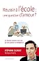 R�ussir � l'�cole : une question d'amour ? La r�ussite scolaire n'est pas qu'une question d'intelligence !