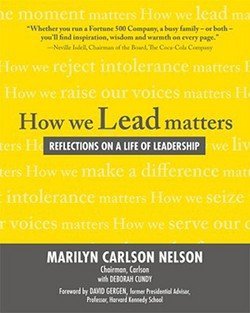 Marilyn Carlson Nelson: How We Lead Matters : Reflections on a Life of Leadership (Hardcover); 2008 Edition