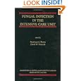 Fungal Infection in the Intensive Care Unit (Perspectives on Critical Care Infectious Diseases) by Rosemary A. Barnes and David W. Warnock