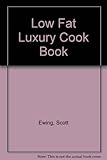 Scott Ewing's low-fat luxury cookbook