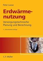 Erdw&auml;rmenutzung: Versorgungstechnische Planung und Berechnung