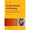 Erdw�rmenutzung: Versorgungstechnische Planung und Berechnung