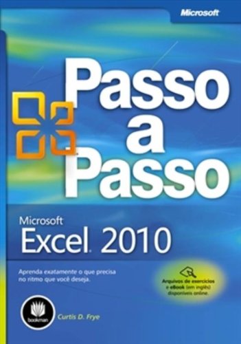 Microsoft Excel 2010 Passo a Passo (Em Portuguese do Brasil)
 By Curtis Frye