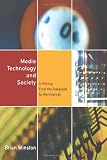 Media Technology and Society: A History From the Telegrapph to the Internet