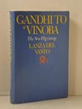 Gandhi to Vinoba; the new pilgrimage