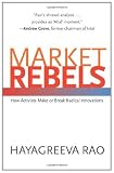 Market rebels : how activists make or break radical innovations