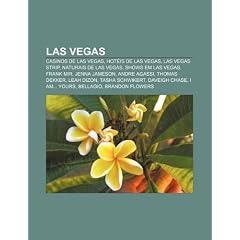 Las Vegas: Casinos de Las Vegas, Hot Is de Las Vegas, Las Vegas Strip, Naturais de Las Vegas, Shows Em Las Vegas, Frank Mir, Jenn