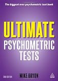 Ultimate Psychometric Tests: Over 1000 Verbal Numerical Diagrammatic and IQ Practice Tests (Ultimate Series)