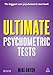 Ultimate Psychometric Tests: Over 1000 Verbal, Numerical, Diagrammatic and IQ Practice Tests