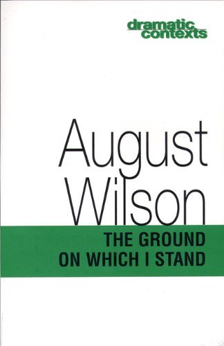 The Ground on Which I Stand (Dramatic Contexts) [Paperback] [2000] (Author) August Wilson