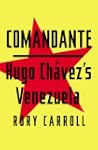 Comandante: Hugo Chavez's Venezuela