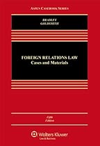 Foreign Relations Law: Cases & Materials, Fifth Edition (Aspen Casebooks)