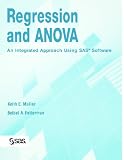 Regression and ANOVA: An Integrated Approach Using SAS Software