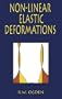 Non-Linear Elastic Deformations (Dover Civil and Mechanical Engineering)