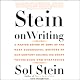 Stein on Writing: A Master Editor Shares His Craft, Techniques, and Strategies