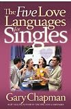 The Five Love Languages for Singles (Chapman, Gary)