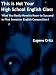 This is Not Your High School English Class: What You Really Need to Know to Succeed in First Semester English Composition I