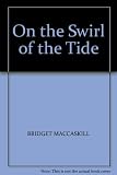 On the swirl of the tide