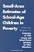 Small-Area Estimates of School-Age Children in Poverty: Interim Report 3 (Compass Series)