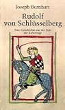 Rudolf von Schl&uuml;sselberg: Eine Geschichte aus der Zeit der Kreuzz&uuml;ge - Joseph Bernhart