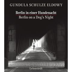 Berlin in einer Hundenacht / Berlin on a Dog�s Night: Fotografien / Photographs 1977-1990