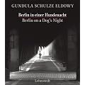 Berlin in einer Hundenacht / Berlin on a Dog�s Night: Fotografien / Photographs 1977-1990