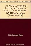 The NATO summit and beyond : a consensus report of the CSIS Senior NATO Policy Group
