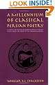 A Millennium of Classical Persian Poetry: A Guide to the Reading and Understanding of Persian Poetry from the Tenth to the Twentieth Century