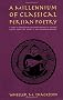 A Millennium of Classical Persian Poetry: A Guide to the Reading and Understanding of Persian Poetry from the Tenth to the Twentieth Century