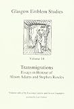 Transmigrations : essays in honour of Alison Adams and Stephen Rawles