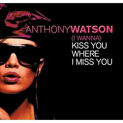 (I Wanna) Kiss You Where I Miss You