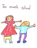 Cover for 'Too Much School'