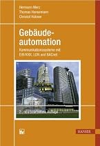Geb&auml;udeautomation: Kommunikationssysteme mit EIB/KNX, LON und BACnet