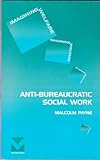 Anti-bureaucratic social work