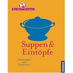 Suppen & Eint�pfe: Grundrezepte und Variationen