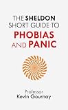 The Sheldon short guide to phobias and panic