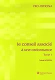 Le conseil associ� � une ordonnance, Tome 1