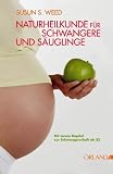 Naturheilkunde fur schwangere Frauen und Sauglinge