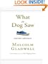 What the Dog Saw (Large Print)[LP Edition]; And Other Adventures