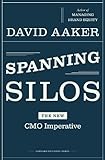 Spanning silos : the new CMO imperative