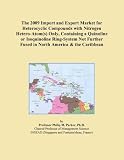 The 2009 Import and Export Market for Heterocyclic Compounds with Nitrogen Hetero-Atom(s) Only, Containing a Quinoline or Isoquinoline Ring-System Not Further Fused in North America & the Caribbean