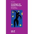 Grundlagen der Gestalt-Therapie. Einf�hrung und Sitzungsprotokolle (Leben Lernen 20)